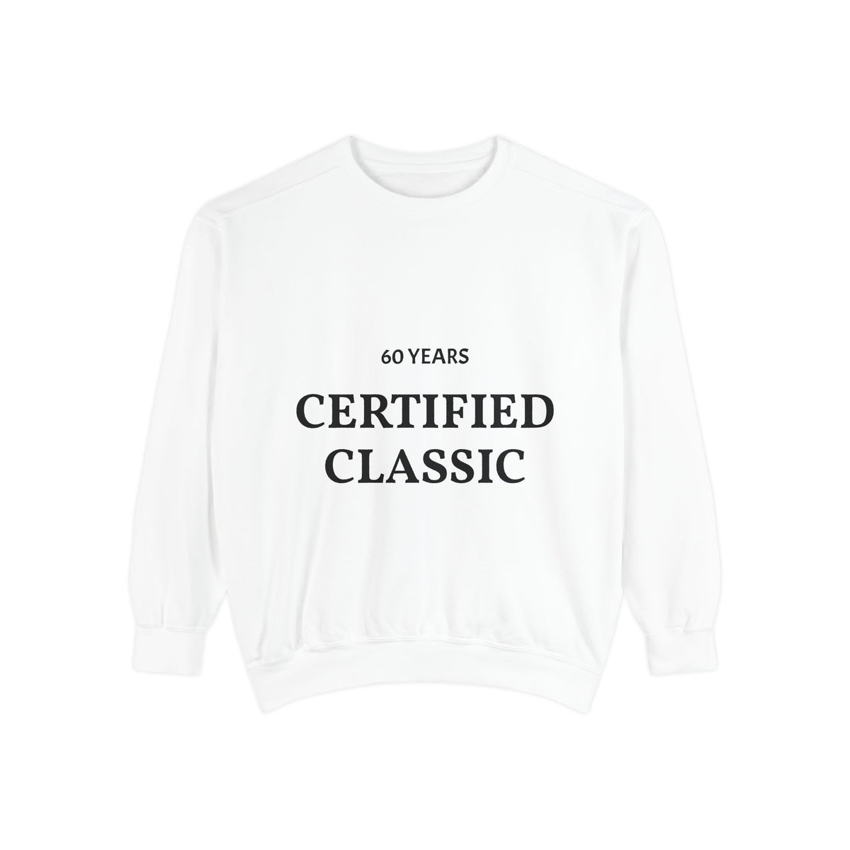 Certified Classic 60 Years Sweatshirt
